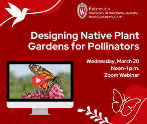 Designing Native Plant Gardens for Pollinators-Wed, March 20th