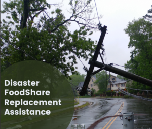 Disaster FoodShare Replacement Assistance